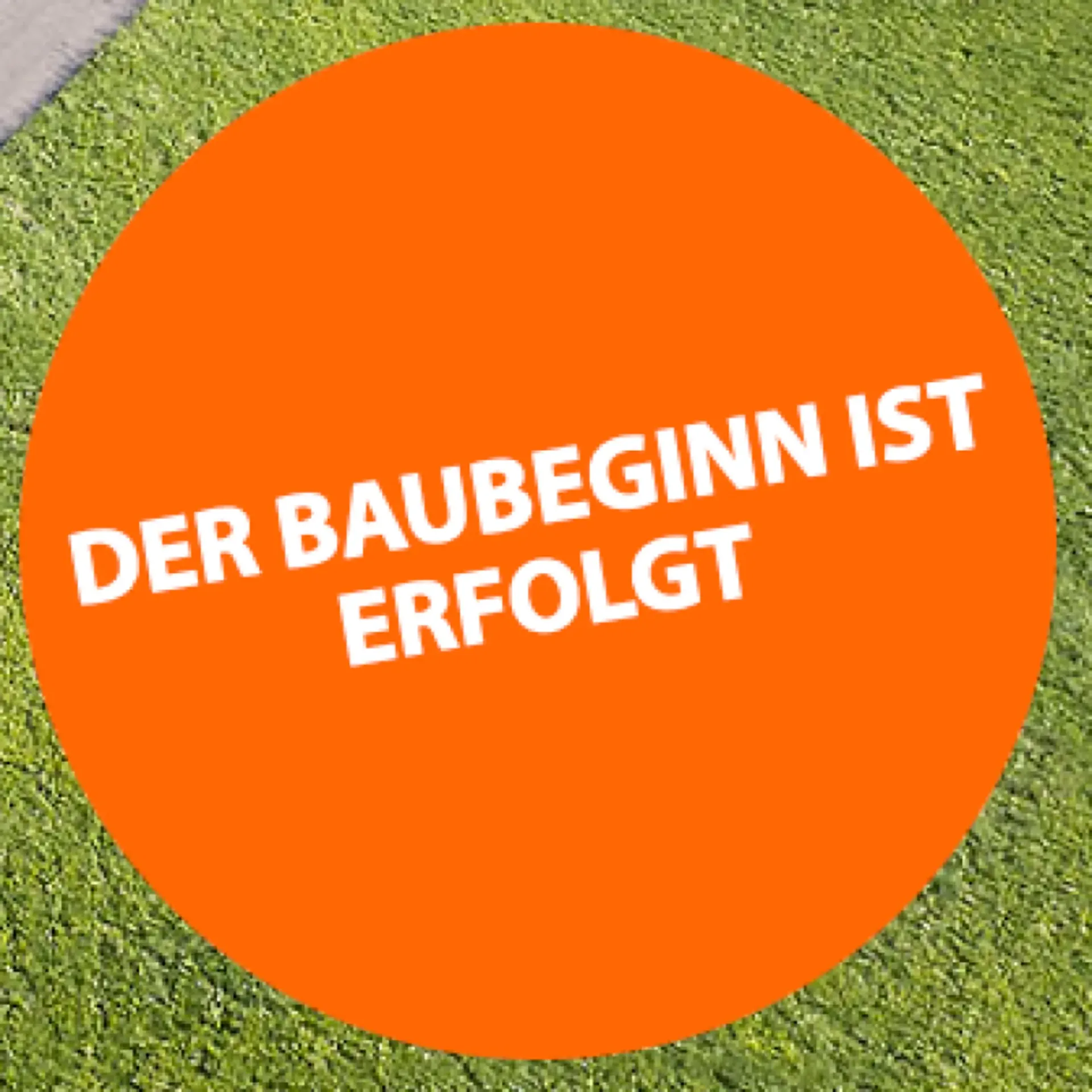 BAUBEGINN ERFOLGT - Hier beginnt Wohnen, das glücklich macht